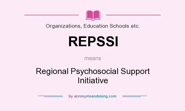 What does REPSSI mean? It stands for Regional Psychosocial Support Initiative