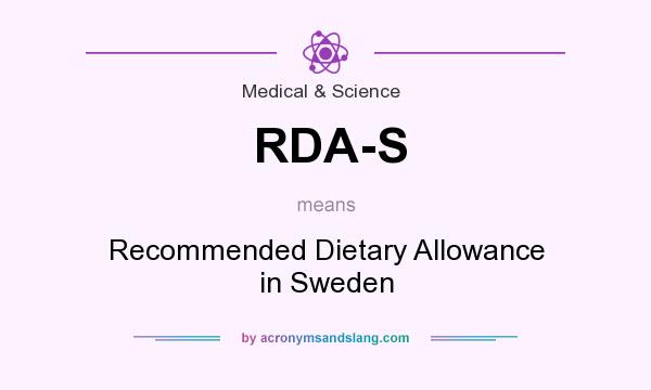 What does RDA-S mean? It stands for Recommended Dietary Allowance in Sweden