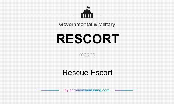What does RESCORT mean? It stands for Rescue Escort