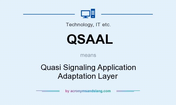 What does QSAAL mean? It stands for Quasi Signaling Application Adaptation Layer