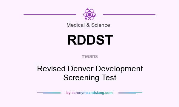What does RDDST mean? It stands for Revised Denver Development Screening Test