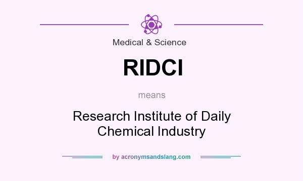 What does RIDCI mean? It stands for Research Institute of Daily Chemical Industry