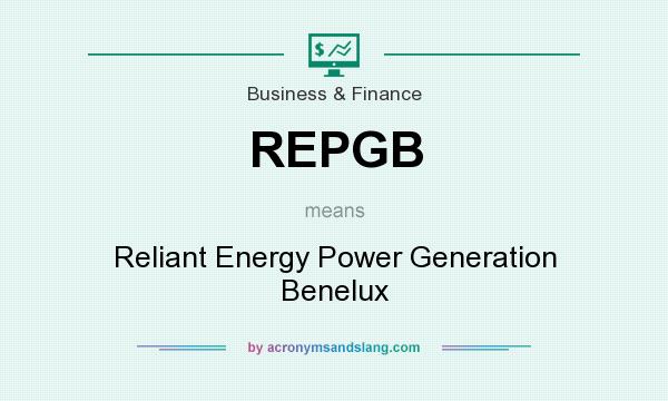 What does REPGB mean? It stands for Reliant Energy Power Generation Benelux