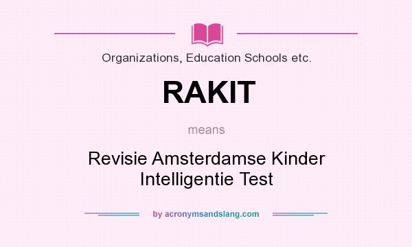 What does RAKIT mean? It stands for Revisie Amsterdamse Kinder Intelligentie Test