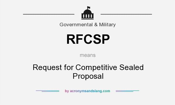 What does RFCSP mean? It stands for Request for Competitive Sealed Proposal