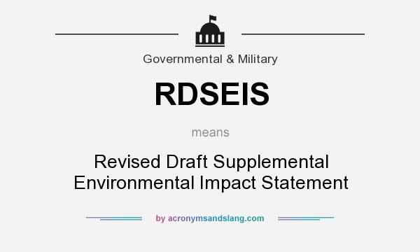 What does RDSEIS mean? It stands for Revised Draft Supplemental Environmental Impact Statement