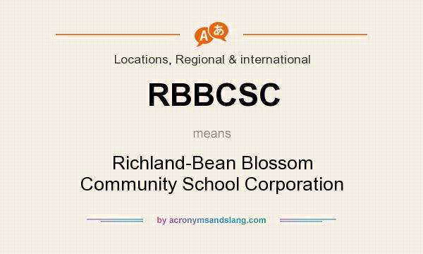 What does RBBCSC mean? It stands for Richland-Bean Blossom Community School Corporation