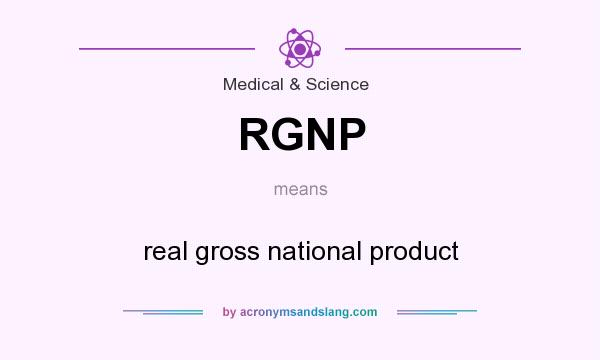 What does RGNP mean? It stands for real gross national product