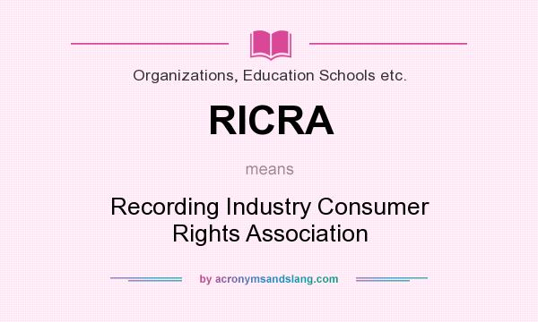 What does RICRA mean? It stands for Recording Industry Consumer Rights Association