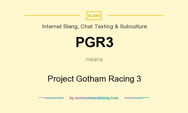 What does PGR3 mean? It stands for Project Gotham Racing 3