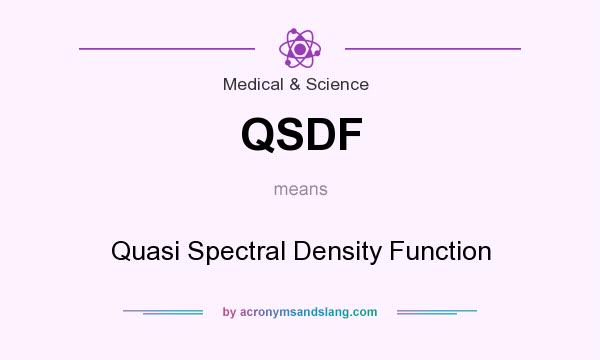 What does QSDF mean? It stands for Quasi Spectral Density Function