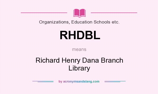 What does RHDBL mean? It stands for Richard Henry Dana Branch Library