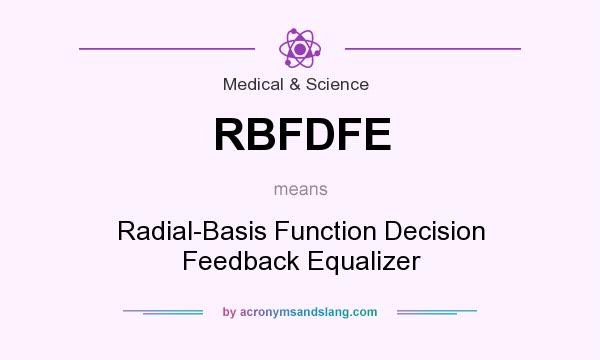 What does RBFDFE mean? It stands for Radial-Basis Function Decision Feedback Equalizer
