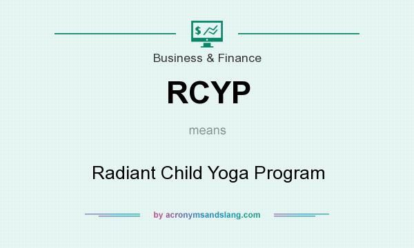 What does RCYP mean? It stands for Radiant Child Yoga Program