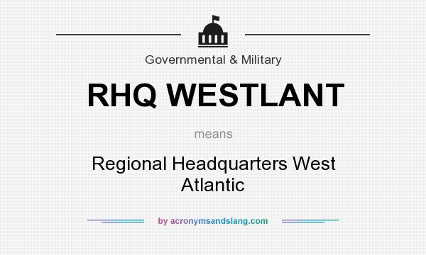What does RHQ WESTLANT mean? It stands for Regional Headquarters West Atlantic
