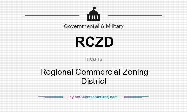 What does RCZD mean? It stands for Regional Commercial Zoning District