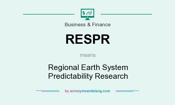 What does RESPR mean? It stands for Regional Earth System Predictability Research
