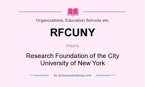 What does RFCUNY mean? It stands for Research Foundation of the City University of New York