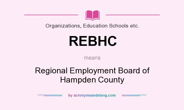 What does REBHC mean? It stands for Regional Employment Board of Hampden County