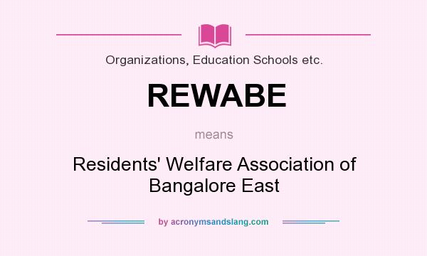 What does REWABE mean? It stands for Residents` Welfare Association of Bangalore East