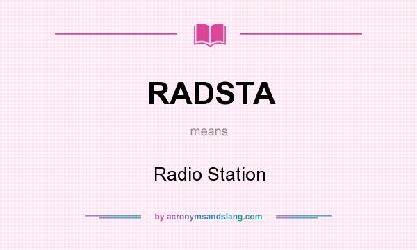 What does RADSTA mean? It stands for Radio Station