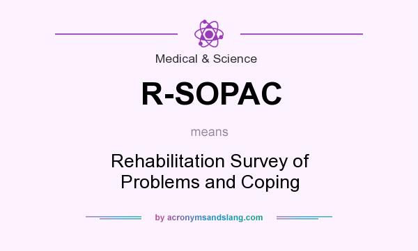 What does R-SOPAC mean? It stands for Rehabilitation Survey of Problems and Coping