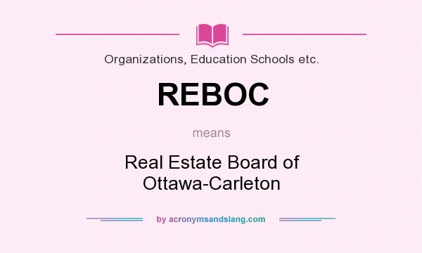 What does REBOC mean? It stands for Real Estate Board of Ottawa-Carleton