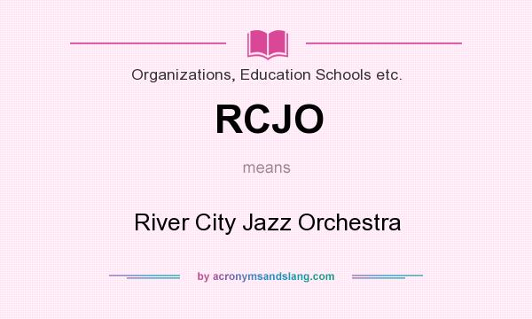 What does RCJO mean? It stands for River City Jazz Orchestra