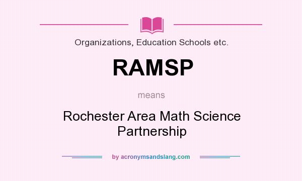 What does RAMSP mean? It stands for Rochester Area Math Science Partnership