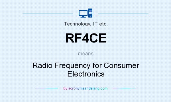What does RF4CE mean? It stands for Radio Frequency for Consumer Electronics