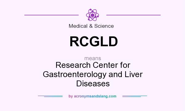 What does RCGLD mean? It stands for Research Center for Gastroenterology and Liver Diseases