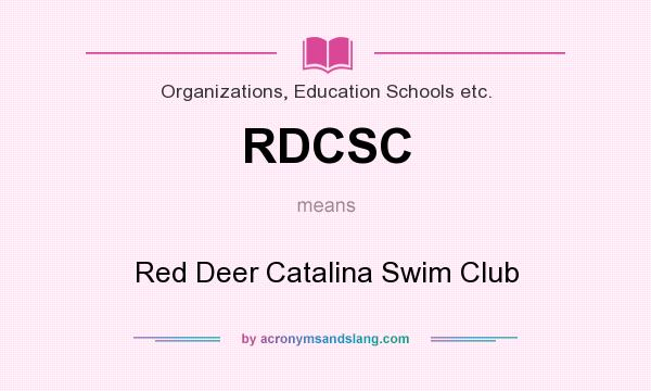 What does RDCSC mean? It stands for Red Deer Catalina Swim Club