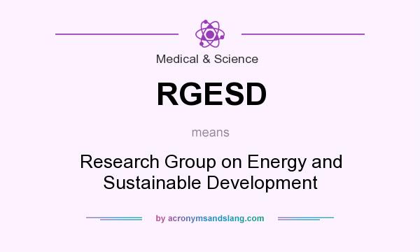What does RGESD mean? It stands for Research Group on Energy and Sustainable Development