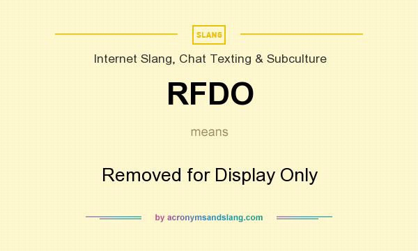 What does RFDO mean? It stands for Removed for Display Only
