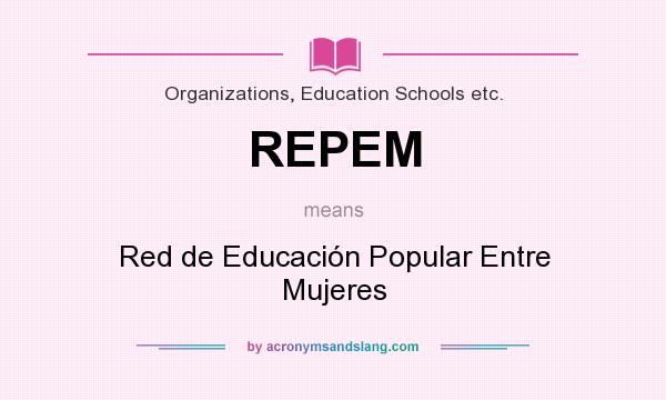 What does REPEM mean? It stands for Red de Educación Popular Entre Mujeres