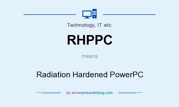 What does RHPPC mean? It stands for Radiation Hardened PowerPC