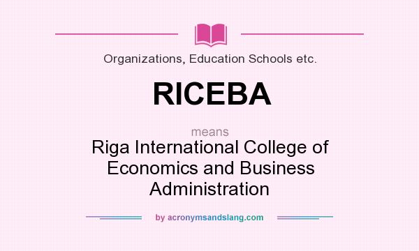 What does RICEBA mean? It stands for Riga International College of Economics and Business Administration