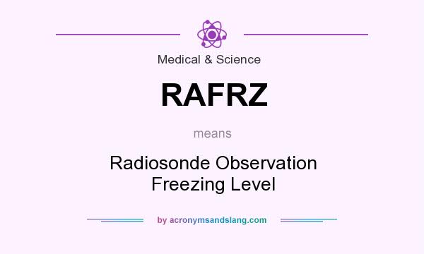 What does RAFRZ mean? It stands for Radiosonde Observation Freezing Level