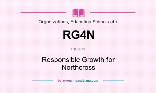 What does RG4N mean? It stands for Responsible Growth for Northcross