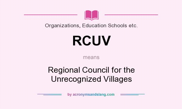 What does RCUV mean? It stands for Regional Council for the Unrecognized Villages