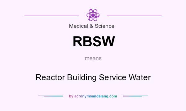 What does RBSW mean? It stands for Reactor Building Service Water