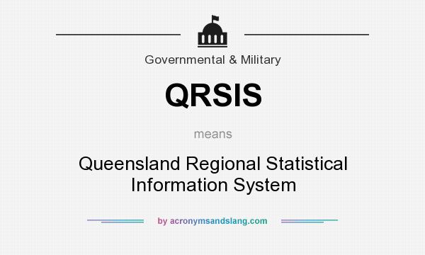What does QRSIS mean? It stands for Queensland Regional Statistical Information System