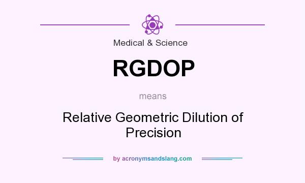 What does RGDOP mean? It stands for Relative Geometric Dilution of Precision