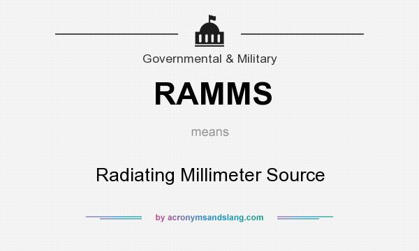 What does RAMMS mean? It stands for Radiating Millimeter Source