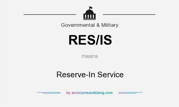 What does RES/IS mean? It stands for Reserve-In Service
