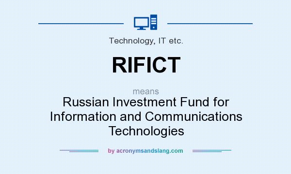 What does RIFICT mean? It stands for Russian Investment Fund for Information and Communications Technologies