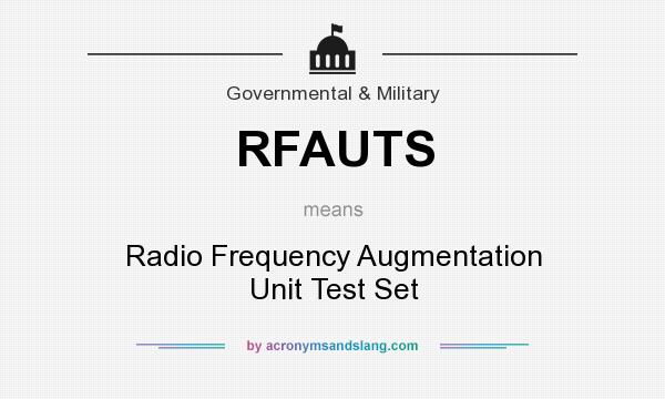 What does RFAUTS mean? It stands for Radio Frequency Augmentation Unit Test Set