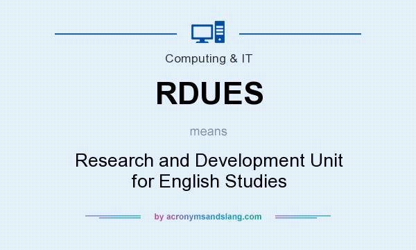 What does RDUES mean? It stands for Research and Development Unit for English Studies