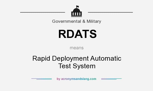 What does RDATS mean? It stands for Rapid Deployment Automatic Test System