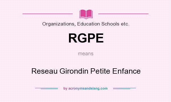 What does RGPE mean? It stands for Reseau Girondin Petite Enfance